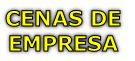 CENAS DE
EMPRESA

